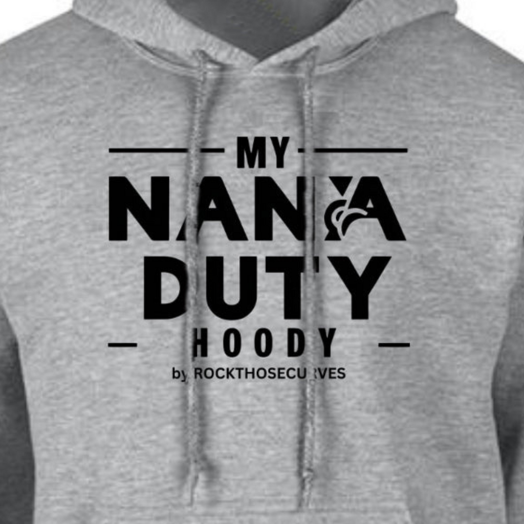 My Nana Duty Loose Fitting Hoodie