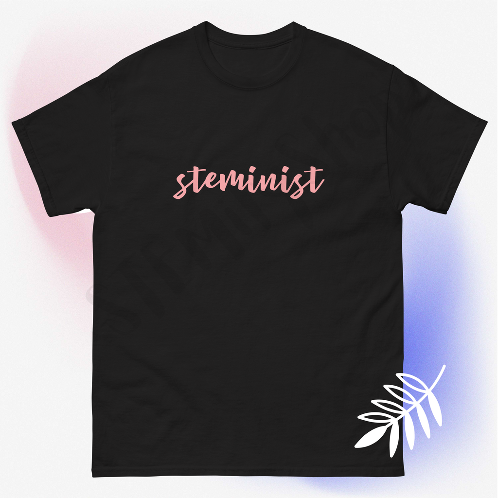 Cool women in stem science steminist tshirt in black, white or grey