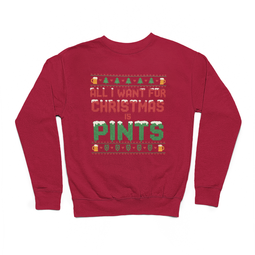 All I Want For Christmas Is Pints Adults Sweater