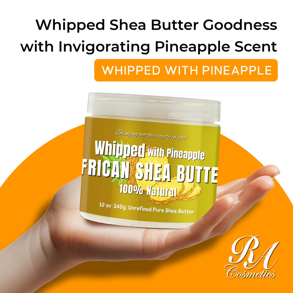 RA COSMETICS Whipped Shea Butter with Pineapple – 12oz, Unrefined Ghana Shea for Skin & Hair