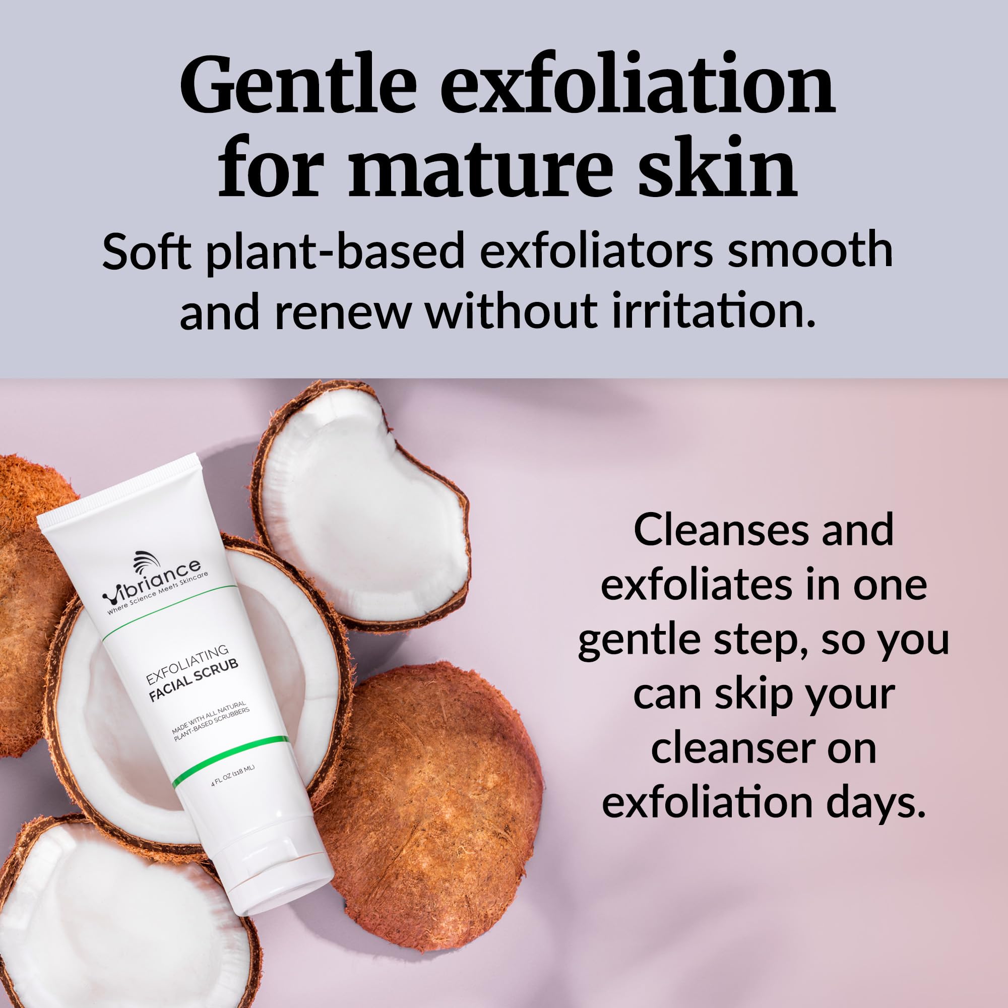 Vibriance Ultra-Gentle Face Scrub – Gentle Exfoliating Facial Wash for All Skin Types (4 oz)